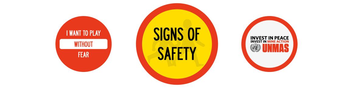 Signs of Safety title banner with stylized road signs. One says "I want to play without fear", another says "Signs of Safety' and the last one says "Invest in Peace, Invest in Mine Action"
